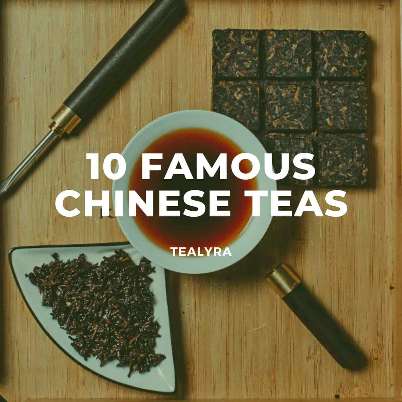 10 Famous Chinese Teas